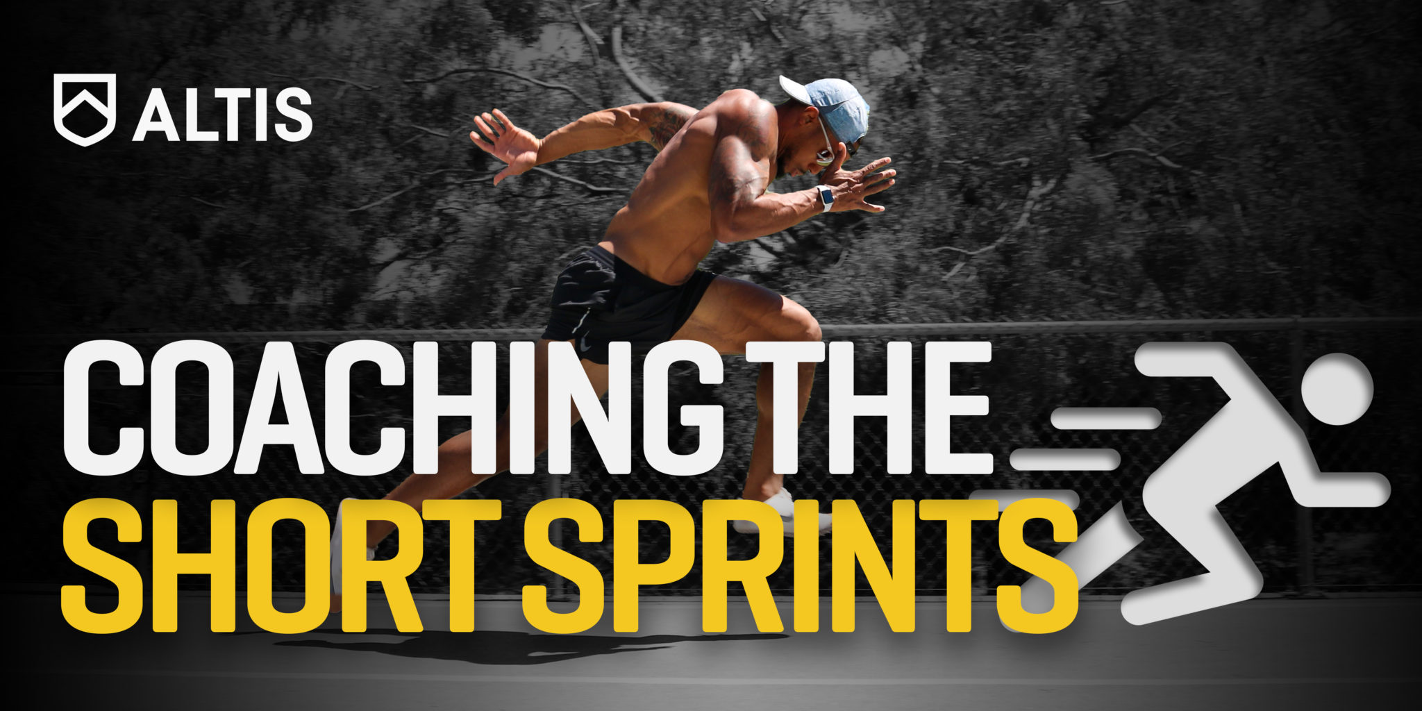 ALTIS Coaching the Short Sprints • ALTIS